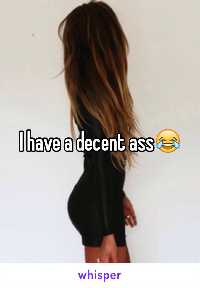 Decent ass